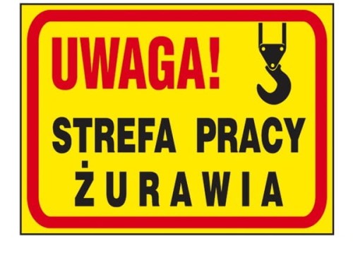 Znak Strefa Pracy Żurawia Z-TB22-P-250x350